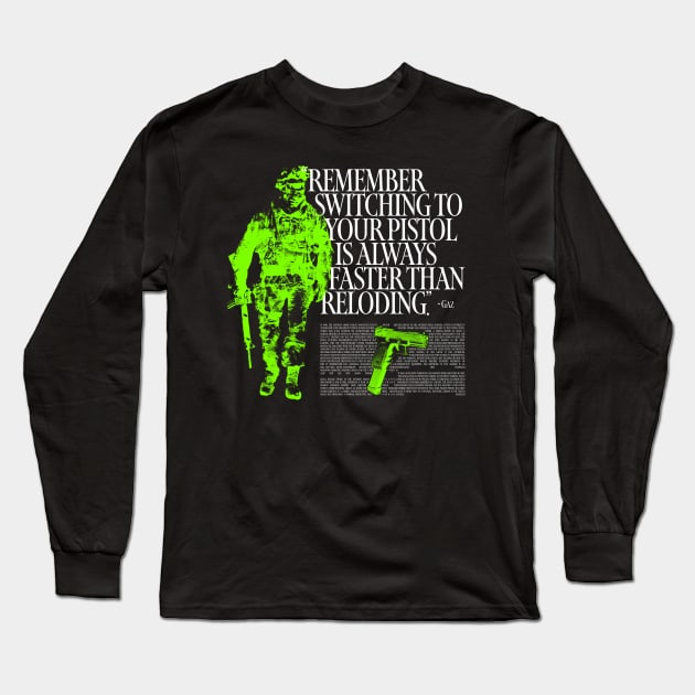 Switching To Your Pistol Is Always Faster Than Reloading Long Sleeve T-Shirt by Mrmera